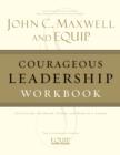 Courageous Leadership Workbook : The EQUIP Leadership Series - eBook