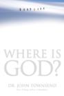 Where Is God? : Finding His Presence, Purpose and Power in Difficult Times - eBook