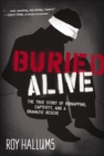 Buried Alive : The True Story of Kidnapping, Captivity, and a Dramatic Rescue (NelsonFree) - eBook