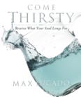 Come Thirsty Workbook : Receive What Your Soul Longs For - eBook