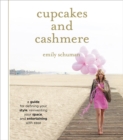 Cupcakes and Cashmere : A Design Guide For Defining Your Style, Reinventing Your Space, And Entertaining With Ease - Book