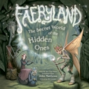 Faeryland : The Secret World of the Hidden Ones - Book