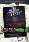 The Warren Commission Report : A Graphic Investigation into the Kennedy Assassination - Book