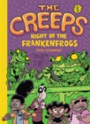 The Creeps : Book 1: Night of the Frankenfrogs - Book