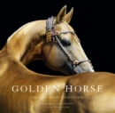 Golden Horse : The Legendary Akhal-Teke - Book