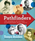 Pathfinders : The Journeys of 16 Extraordinary Black Souls - Book