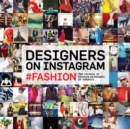 Designers on Instagram : #fashion - Book