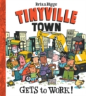 Tinyville Town Gets to Work! - Book