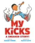 My Kicks: A Sneaker Story! - Book