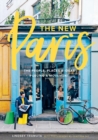 New Paris: The People, Places & Ideas Fueling a Movement - Book