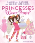 Princesses Wear Pants - Book