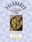 Paladares : Recipes Inspired by the Private Restaurants of Cuba - Book