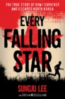 Every Falling Star : The True Story of How I Survived and Escaped North Korea - Book