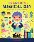 Frankie's Magical Day : A First Book of Whimsical Words - Book