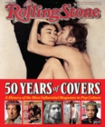 Rolling Stone 50 Years of Covers : A History of the Most Influential Magazine in Pop Culture - Book