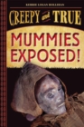 Mummies Exposed! : Creepy and True #1 - Book