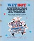 Wet Hot American Summer: The Annotated Screenplay - Book