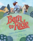 Born to Ride : A Story About Bicycle Face - Book