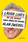 Laugh Lines : My Life Helping Funny People Be Funnier - Book