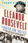 Eleanor Roosevelt, Fighter for Justice: Her Impact on the Civil Rights Movement, the White House, and the World - Book