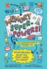 Memory Superpowers! : An Adventurous Guide to Remembering What You Don’t Want to Forget - Book