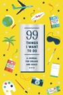 99 Things I Want to Do (Guided Journal): A Journal for Dreams and Goals - Book