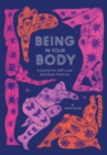 Being in Your Body (Guided Journal): A Journal for Self-Love and Body Positivity - Book