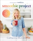 Smoothie Project : The 28-Day Plan to Feel Happy and Healthy No Matter Your Age - Book