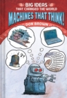 Machines That Think! : Big Ideas That Changed the World #2 - Book