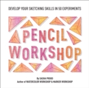 Pencil Workshop (Guided Sketchbook) : Develop Your Sketching Skills in 50 Experiments - Book