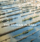 The Human Planet : Earth at the Dawn of the Anthropocene - Book