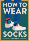 How to Wear Socks - Book