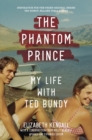The Phantom Prince: My Life with Ted Bundy, Updated and Expanded Edition - Book