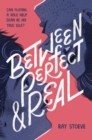 Between Perfect and Real - Book