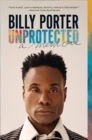 Unprotected : A Memoir - Book