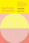 How to Fail Successfully: Finding Your Creative Potential Through Mistakes and Challenges - Book