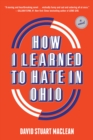 How I Learned to Hate in Ohio: A Novel : A Novel - Book