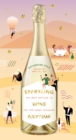Sparkling Wine Anytime : The Best Bottles to Pop for Every Occasion - Book