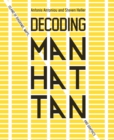 Decoding Manhattan : Island of Diagrams, Maps, and Graphics - Book