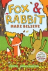 Fox & Rabbit Make Believe (Fox & Rabbit Book #2) - Book