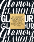 Glamour: 30 Years of Women Who Have Reshaped the World - Book