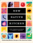 The New Native Kitchen : Celebrating Modern Recipes of the American Indian - Book