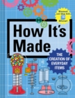 How It's Made : The Creation of Everyday Items - Book
