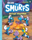 We Are the Smurfs: Better Together! - Book