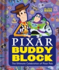 Pixar Buddy Block (An Abrams Block Book) : The Ultimate Celebration of Pixar Pals - Book