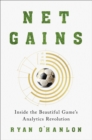 Net Gains : Inside the Beautiful Game’s Analytics Revolution - Book