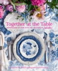 Together at the Table : Entertaining at home with the creators of Juliska - Book