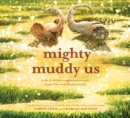 Mighty Muddy Us - Book