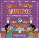 Dia de Muertos: Numeros : A Day of the Dead Counting Book - Book