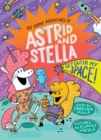 Get Outer My Space! (The Cosmic Adventures of Astrid and Stella Book #3 (A Hello!Lucky Book)) - Book